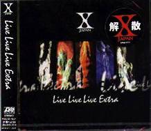 X Japan : Live Live Live Extra
